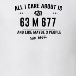 All I Care About Is My 63 M 677 And Beer Funny T Shirt