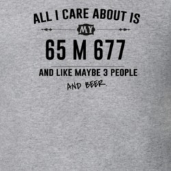 All I Care About Is My 65 M 677 And Beer Funny T Shirt