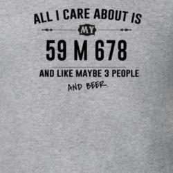 All I Care About Is My 59 M 678 And Beer Funny T Shirt