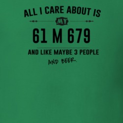 All I Care About Is My 61 M 679 And Beer Funny T Shirt