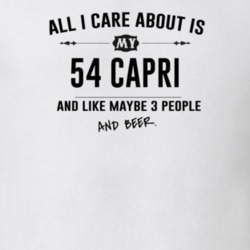 All I Care About Is My 54 Capri And Beer Funny T Shirt