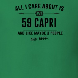 All I Care About Is My 59 Capri And Beer Funny T Shirt
