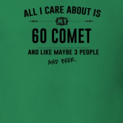 All I Care About Is My 60 Comet And Beer Funny T Shirt