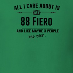 All I Care About Is My 88 Fiero And Beer Funny T Shirt