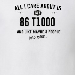 All I Care About Is My 86 T1000 And Beer Funny T Shirt