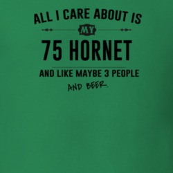 All I Care About Is My 75 Hornet And Beer Funny T Shirt