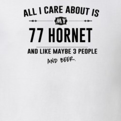 All I Care About Is My 77 Hornet And Beer Funny T Shirt