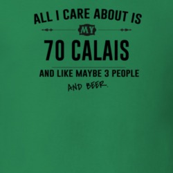 All I Care About Is My 70 Calais And Beer Funny T Shirt