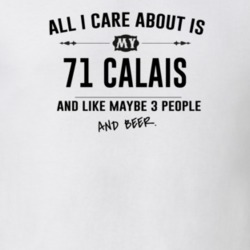 All I Care About Is My 71 Calais And Beer Funny T Shirt