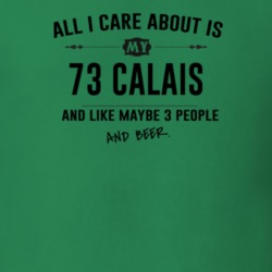 All I Care About Is My 73 Calais And Beer Funny T Shirt