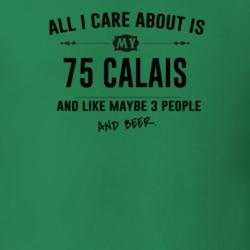 All I Care About Is My 75 Calais And Beer Funny T Shirt