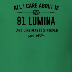 All I Care About Is My 91 Lumina And Beer Funny T Shirt