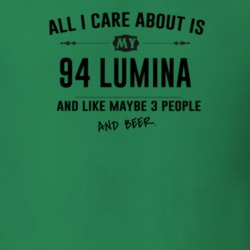 All I Care About Is My 94 Lumina And Beer Funny T Shirt