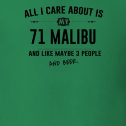 All I Care About Is My 71 Malibu And Beer Funny T Shirt