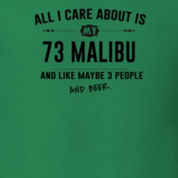 All I Care About Is My 73 Malibu And Beer Funny T Shirt