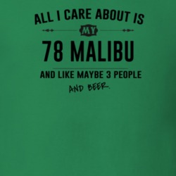All I Care About Is My 78 Malibu And Beer Funny T Shirt