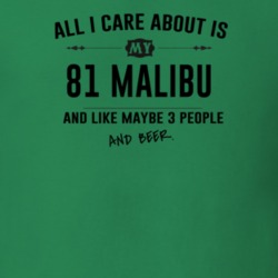 All I Care About Is My 81 Malibu And Beer Funny T Shirt