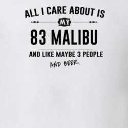 All I Care About Is My 83 Malibu And Beer Funny T Shirt