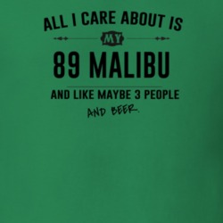 All I Care About Is My 89 Malibu And Beer Funny T Shirt