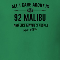 All I Care About Is My 92 Malibu And Beer Funny T Shirt