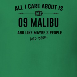 All I Care About Is My 09 Malibu And Beer Funny T Shirt