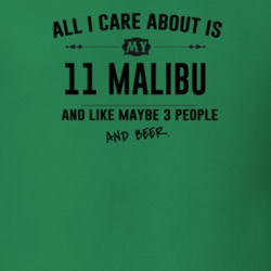All I Care About Is My 11 Malibu And Beer Funny T Shirt