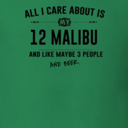 All I Care About Is My 12 Malibu And Beer Funny T Shirt