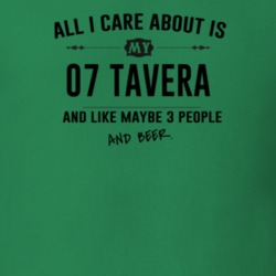 All I Care About Is My 07 Tavera And Beer Funny T Shirt