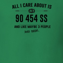 All I Care About Is My 90 454 Ss And Beer Funny T Shirt