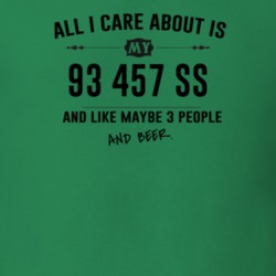 All I Care About Is My 93 457 Ss And Beer Funny T Shirt