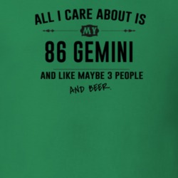 All I Care About Is My 86 Gemini And Beer Funny T Shirt