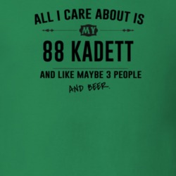 All I Care About Is My 88 Kadett And Beer Funny T Shirt
