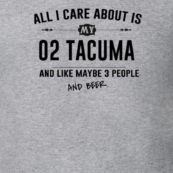 All I Care About Is My 02 Tacuma And Beer Funny T Shirt