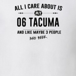 All I Care About Is My 06 Tacuma And Beer Funny T Shirt