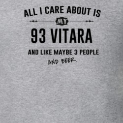 All I Care About Is My 93 Vitara And Beer Funny T Shirt