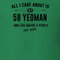 All I Care About Is My 58 Yeoman And Beer Funny T Shirt