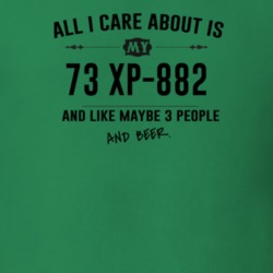 All I Care About Is My 73 Xp-882 And Beer Funny T Shirt