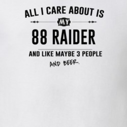 All I Care About Is My 88 Raider And Beer Funny T Shirt