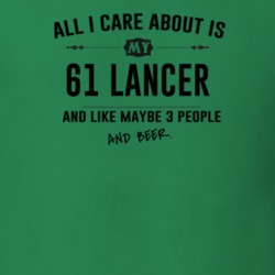All I Care About Is My 61 Lancer And Beer Funny T Shirt