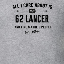 All I Care About Is My 62 Lancer And Beer Funny T Shirt