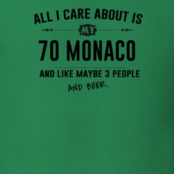 All I Care About Is My 70 Monaco And Beer Funny T Shirt