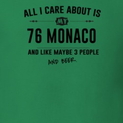 All I Care About Is My 76 Monaco And Beer Funny T Shirt