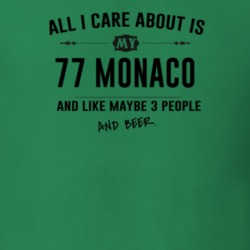 All I Care About Is My 77 Monaco And Beer Funny T Shirt