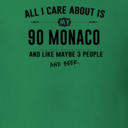 All I Care About Is My 90 Monaco And Beer Funny T Shirt