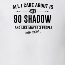 All I Care About Is My 90 Shadow And Beer Funny T Shirt