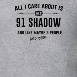 All I Care About Is My 91 Shadow And Beer Funny T Shirt