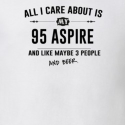 All I Care About Is My 95 Aspire And Beer Funny T Shirt