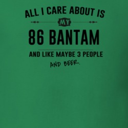 All I Care About Is My 86 Bantam And Beer Funny T Shirt