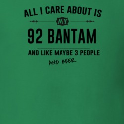 All I Care About Is My 92 Bantam And Beer Funny T Shirt