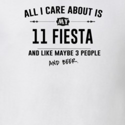 All I Care About Is My 11 Fiesta And Beer Funny T Shirt
